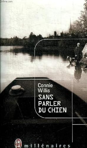 Image du vendeur pour SANS PARLER DU CHIEN - OU COMMENT NOUS RETROUVAMES ENFIN LA POTICHE DE L EVEQUE mis en vente par Le-Livre