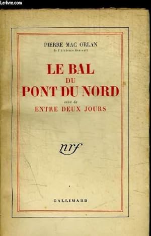 Bild des Verkufers fr LE BAL DU PONT DU NORD SUIVI DE ENTRE DEUX JOURS zum Verkauf von Le-Livre