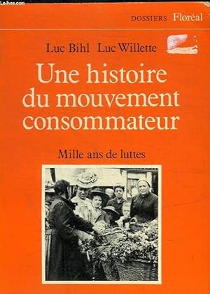 Bild des Verkufers fr UNE HISTOIRE DU MOUVEMENT CONSOMMATEUR. MILLE ANS DE LUTTE zum Verkauf von Le-Livre