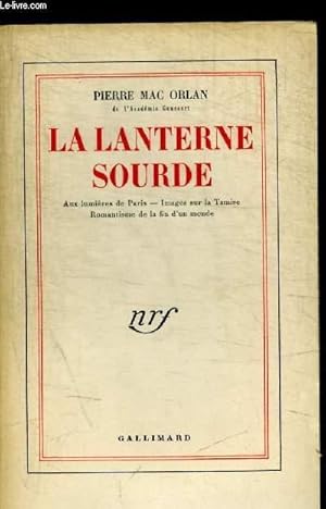 Bild des Verkufers fr LA LANTERNE SOURDE -AUX LUMIERES DE PARIS - IMAGES SUR LA TAMISE ROMANTISME DE LA FIN DU MONDE zum Verkauf von Le-Livre