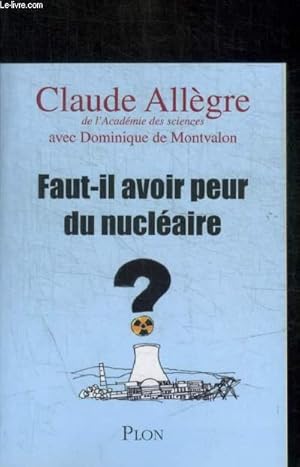 Image du vendeur pour FAUT IL AVOIR PEUR DU NUCLEAIRE ? mis en vente par Le-Livre