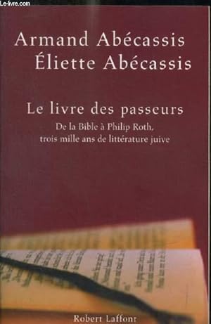 Bild des Verkufers fr LE LIVRE DES PASSEURS - DE LA BIBLE A PHILIP ROTH, TROIS MILLE ANS DE LITERRATURE JUIVE zum Verkauf von Le-Livre