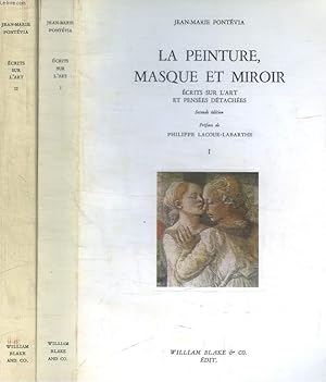 Bild des Verkufers fr LA PEINTURE MASQUE ET MIROIR - EN 2 VOLUMES : TOME I + TOME II / ECRITS SUR L ART ET PENSEES DETACHEES zum Verkauf von Le-Livre