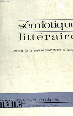 Image du vendeur pour SEMIOTIQUE LITTERAIRE - CONTRIBUTION A L ANALYSE SEMANTIQUE DU DISCOURS mis en vente par Le-Livre