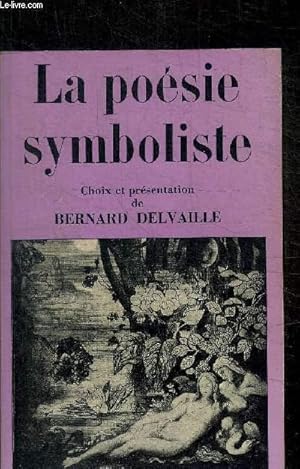 LA POESIE SYMBOLISTE by DELVAILLE BERNARD: bon Couverture souple (1971 ...