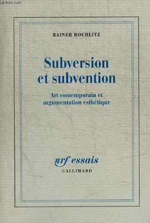 Bild des Verkufers fr SUBVERSION ET SUBVENTION - ART CONTEMPORAIN ET ARGUMENTATION ESTHETIQUE zum Verkauf von Le-Livre