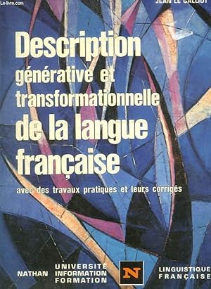 Seller image for DESCRIPTION GENERATIVE ET TRANSFORMATIONNELLE DE LA LANGUE FRANCAISE AVEC DES TRAVAUX PRATIQUES ET LEURS CORRIGES for sale by Le-Livre