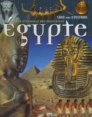 Bild des Verkufers fr 5000 ANS D HISTOIRE TERRE ETERNELLE DES PHARAONS - EGYPTE zum Verkauf von Le-Livre