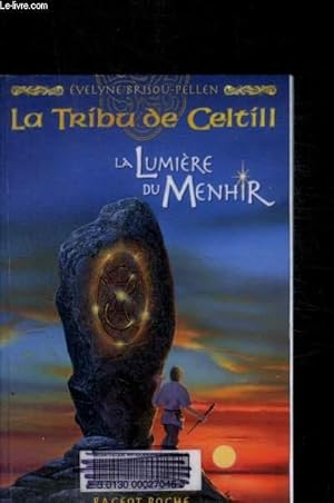 Bild des Verkufers fr LA TRIBU DU CELTILL - LA LUMIERE DU MENHIR zum Verkauf von Le-Livre