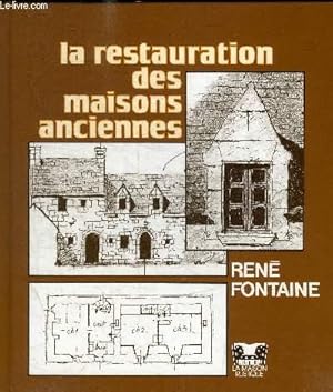 Bild des Verkufers fr LA RESTAURATION DES MAISONS ANCIENNES - POUR SAUVEGARDER NOTRE PATRIMOINE, 50 BATIMENTS RURAUX AMENAGES DANS LE RESPECT DE LA TRADITION ET DE L'ENVIRONNEMENT zum Verkauf von Le-Livre