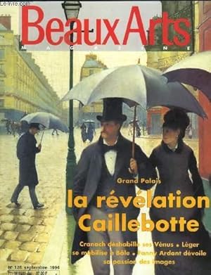 Bild des Verkufers fr BEAUX ARTS MAGAZINE - N126 - SEPTEMBRE 1994 - GRAND PALAIS LA REVELATION CAILLEBOTTE - CRANACH DESHABILLE SES VENUS / LEGER SE MOBILISE A BALE / FANNY ARDANT DEVOILE SA PASSION DES IMAGES zum Verkauf von Le-Livre