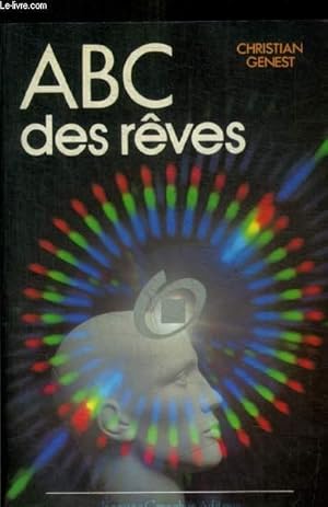 Seller image for ABC DES REVES - APPRENEZ A TRADUIRE A ANALYSER A UTILISER VOS REVES POUR VIVRE MIEUX for sale by Le-Livre