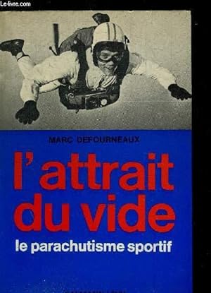 Imagen del vendedor de L ATTRAIT DU VIDE - LE PARACHUTISME SPORTIF a la venta por Le-Livre