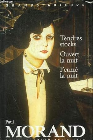 Image du vendeur pour TENDRES STOCKS / OUVERT LA NUIT / FERME LA NUIT mis en vente par Le-Livre