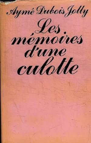 Seller image for LES MEMOIRES D UNE CULOTTE for sale by Le-Livre