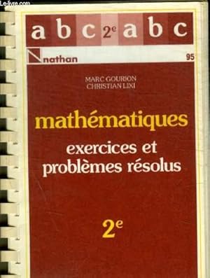 Bild des Verkufers fr MATHEMATIQUES, EXERCICES ET PROBLEMES RESOLUS, 2de (ABC DU BAC) - N 95 zum Verkauf von Le-Livre