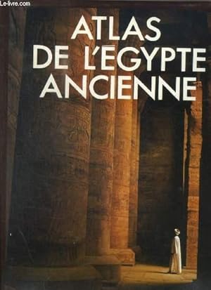 Seller image for ATLAS DE L EGYPTE ANCIENNE - LE CADRE CULTUREL - EN DESCENDANT LE NIL - ASPECTS DE LA SOCIETE EGYPTIENNE - LISTE DES CARTES for sale by Le-Livre
