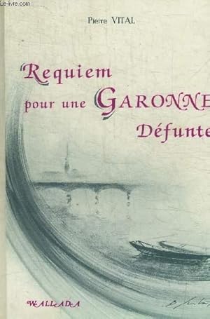 Image du vendeur pour REQUIEM POUR UNE GARONNE DEFUNTE mis en vente par Le-Livre