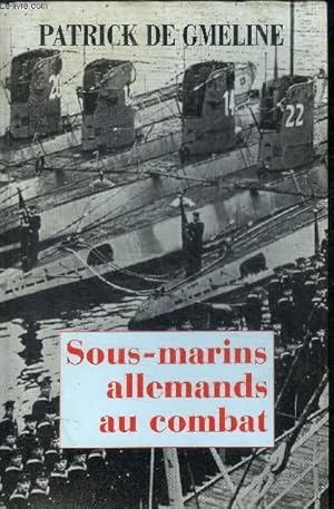 Immagine del venditore per SOUS-MARINS ALLEMANDS AU COMBAT venduto da Le-Livre
