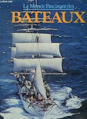 Image du vendeur pour LE MONDE FASCINANT DES BATEAUX mis en vente par Le-Livre