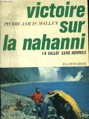 Seller image for VICTOIRE SUR LA NAHANNI - LA VALLEE SANS HOMME for sale by Le-Livre