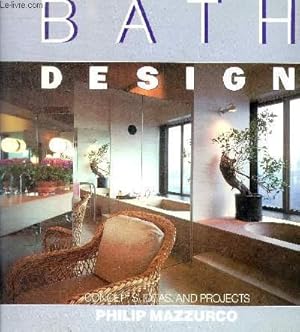 Imagen del vendedor de BATH SEIGN - CONCEPTS IDEAS AND PROJECTS - DESIGN PORTFOLIO / INTRODUCTION / ELEMENTS / RESOURCES / INDEX / a la venta por Le-Livre