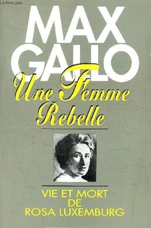 Seller image for UNE FEMME REBELLE - VIE ET MORT DE ROSA LUXEMBURG for sale by Le-Livre