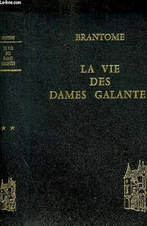 Seller image for LA VIE DES DAMES GALANTES for sale by Le-Livre