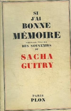 Bild des Verkufers fr SI J AI BONNE MEMOIRE - PREMIER VOLUME DES SOUVENIRS DE SACHA GUITRY zum Verkauf von Le-Livre