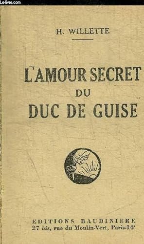Seller image for L AMOUR SECRET DU DUC DE GUISE for sale by Le-Livre