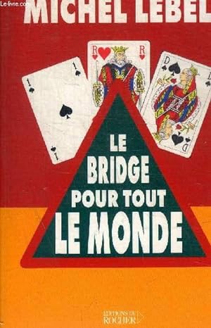 Image du vendeur pour LE BRIDGE POUR TOUT LE MONDE mis en vente par Le-Livre