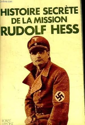 Bild des Verkufers fr HISTOIRE SECRETE DE LA MISSION RUDOLF HESS zum Verkauf von Le-Livre