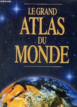 Image du vendeur pour LE GRAND ATLAS DU MONDE - MONDE / EUROPE / ASIE / AUSTRALIE ET OCEANIE / AFRIQUE / AMERIQUE DU NORD / AMERIQUE DU SUD / FRANCE / mis en vente par Le-Livre