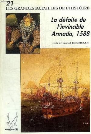 Bild des Verkufers fr LES GRANDES BATAILLES DE L HISTOIRE - N21 - LA DEFAITE DE L INVINCIBLE ARMADA 1588 - zum Verkauf von Le-Livre