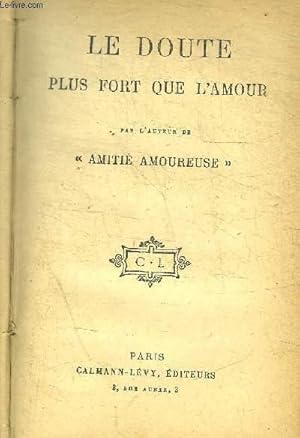 Image du vendeur pour LE DOUTE PLUS FORT QUE L AMOUR mis en vente par Le-Livre