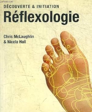 Seller image for REFLEXOLOGIE - DECOUVERTE ET INITIATION for sale by Le-Livre