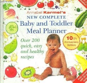 Imagen del vendedor de BABY AND TODDLER MEAL PLANNER - THE BEST FIRST FOODS FOR YOUR BABY / FOUR TO SIX MONTHS AND WEANING / SIX TO NINE MONTHS / NINE TO TWELVE MONTHS / TODDLERS a la venta por Le-Livre