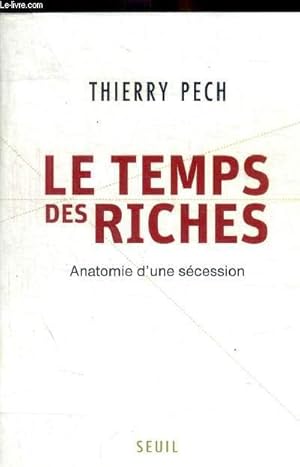 Bild des Verkufers fr LE TEMPS DES RICHES. ANATOMIE D'UNE SECESSION zum Verkauf von Le-Livre