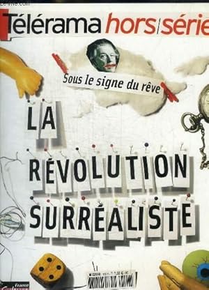 Bild des Verkufers fr TELERAMA - HORS SERIE - SOUS LE SIGNE DU REVE - LA REVOLUTION SURREALISTE - zum Verkauf von Le-Livre