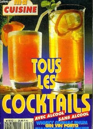 Seller image for MA CUISINE - TOUS LES COCKTAILS AVEC ALCOOL / SANS ALCOOL / WHISKY COGNAC RHUM GIN VIN PORTO CHAMPAGNE CAFE FRUITS for sale by Le-Livre