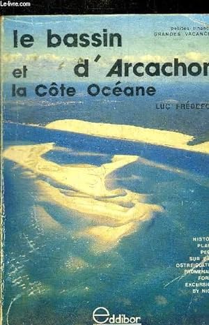Bild des Verkufers fr LE BASSIN D ARCACHON LA COTE OCEANE zum Verkauf von Le-Livre
