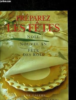 Seller image for PREPAREZ LES FETES - NOEL NOUVEL AN FETE DES ROIS for sale by Le-Livre