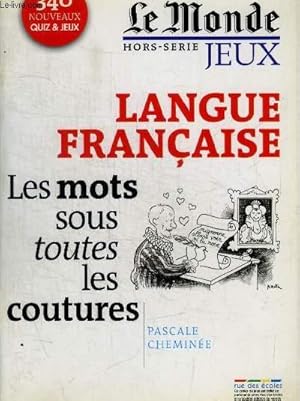 Bild des Verkufers fr LE MONDE JEUX - LANGUE FRANCAISE - LES MOTS SOUS TOUTES LES COUTURES - zum Verkauf von Le-Livre