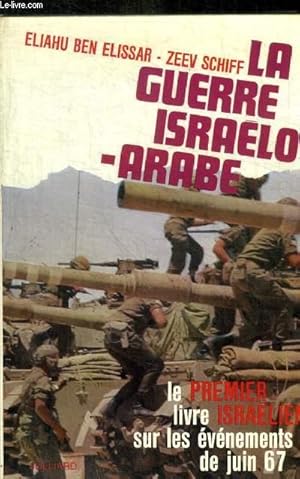 Imagen del vendedor de LA GUERRE ISRAELO ARABE - LE PREMIER LIVRE ISRAELIEN SUR LES EVENEMENTS DE JUIN 67 - a la venta por Le-Livre