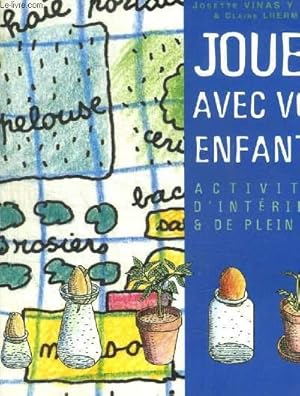 Imagen del vendedor de JOUEZ AVEC VOS ENFANTS - ACTIVITES D INTERIEURS & DE PLEIN AIR a la venta por Le-Livre