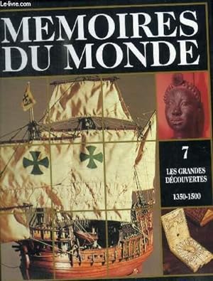 Seller image for MEMOIRES DU MONDE - LES GRANDES DECOUVERTES 1350 - 1500 - TOME 7 for sale by Le-Livre