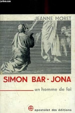 Seller image for SIMON BAR JONA - UN HOMME DE FOI for sale by Le-Livre