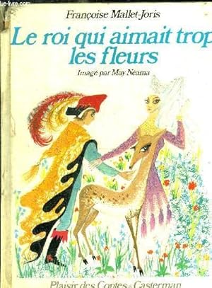 Bild des Verkufers fr LE ROI QUI AIMAIT TROP LES FLEURS zum Verkauf von Le-Livre