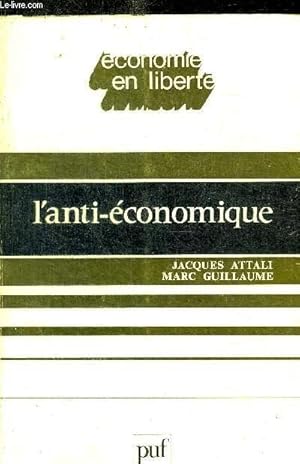 Immagine del venditore per L ANTI ECONOMIQUE - ECONOMIE E LIBERTE venduto da Le-Livre