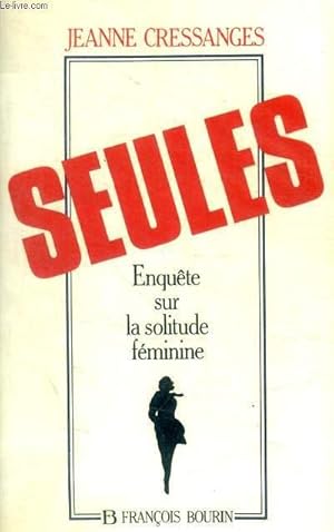 Immagine del venditore per SEULES. ENQUETE SUR LA SOLITUDE FEMININE venduto da Le-Livre